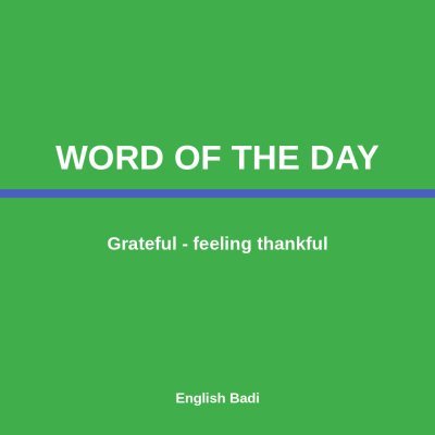 Word of the Day poster: Grateful means feeling thankful
